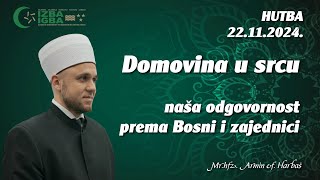 DOMOVINA U SRCU  naša odgovornost prema Bosni i zajednici  hutba mr hfz Armin ef Harbaš [upl. by Notfol323]