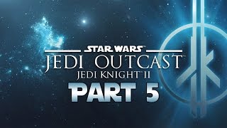 Star Wars Jedi Knight 2 Jedi Outcast  Lets Play  Part 5  quotArtus Topsidequot  DanQ8000 [upl. by Nonah]