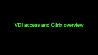 VDI access and Citrix overview [upl. by Eward]