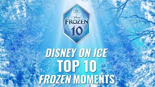 Frozen Top 10 Moments  Disney On Ice [upl. by Alvord911]