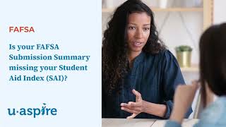 Is your FAFSA Submission Summary missing the student aid index SAI [upl. by Imtiaz557]