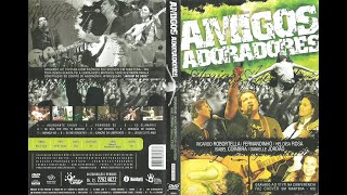 DVD AMIGOS ADORADORES Completo  Fernandinho Heloisa Rosa Ricardo Robortela  2005 [upl. by Sammer61]