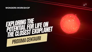 Proxima Centauri Exploring the Potential for Life on the Closest Exoplanet [upl. by Agostino726]