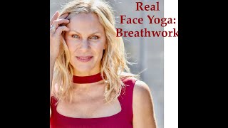 Real Face Yoga Breath Work for the Face [upl. by Wolram]