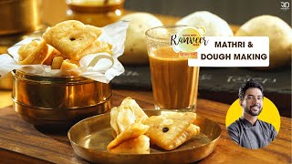 The Dough MasterClass  आटा कैसे गूँधते हैं  Mathri Recipe  रोटी पराठे समोसे का आटा  Chef Ranveer [upl. by Ihcego]