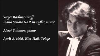 Rachmaninoff Piano Sonata No2 in Bflat minor  Sultanov [upl. by Vena]