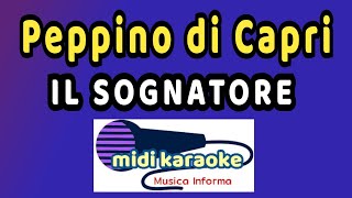 Peppino Di Capri  IL SOGNATORE  karaoke [upl. by Dulsea541]