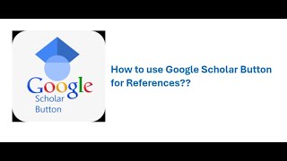 How to use Google Scholar Button How to cite Citations Google Scholar Button ReferencesResearch [upl. by Ennagroeg]