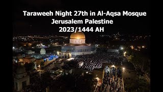 Night 27 Masjid AlAqsa Jerusalem Taraweeh  Ramadan 14442023 [upl. by Kier]