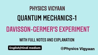 DAVISSONGERMERS EXPERIMENTFull Explanation QUANTUM MECHANICS1 PHYSICS  ENGLISH HINDI MEDIUM [upl. by Neelat623]