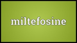 Miltefosine Meaning [upl. by Roselba]