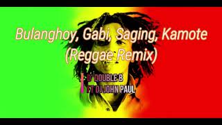 Bulanghoy Gabi Saging Kamote Reggae  D Double B ft DJ John Paul [upl. by Nellie]