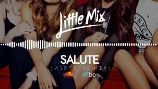 Little Mix  Salute ARVFZ Remix [upl. by Claus872]