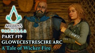 Assassins Creed Valhalla  PART 19 Glowecestrescire Arc A Tale of Wicker Fire [upl. by Tidwell]