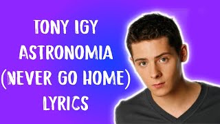 Tony Igy  Astronomia Never go home Lyrics [upl. by Ycrem965]