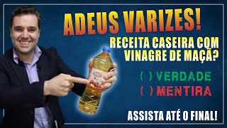 RECEITA CASEIRA COM VINAGRE DE MAÃ‡Ãƒ PARA ELIMINAR VARIZES  FUNCIONA [upl. by Vashti156]