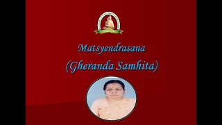 Matsyendrasana Gheranda Samhita Lecture 24 by Dr Indulata Das [upl. by Eimmaj]