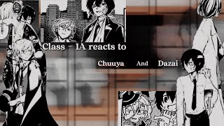 Class 1A reacts to Chuuya and Dazai as transfer students  Bad Grammar  Mistakes  No pt2 [upl. by Eniron]