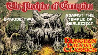 S05E15  Dungeon Crawl Classics  The Precipice of Corruption  Episode Two [upl. by Joab]