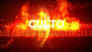 Culto Milagres e MaravilhasChamada  Intro [upl. by Clougher408]