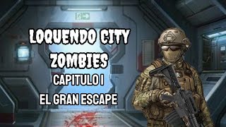 Loquendo city zombies capitulo 1 el gran escape [upl. by Rozanna]