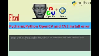 Fixed PycharmPython OpenCV and CV2 install error  cv2 [upl. by Reich]