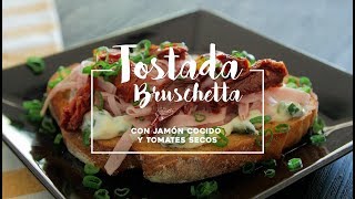 Tostada Bruschetta de Jamón Cocido y Tomates Secos [upl. by Haiacim744]