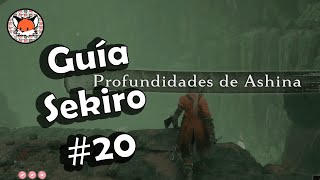 Guía Sekiro ¿Comó llegar a la Profundidades de Ashina I  20 [upl. by Eigna]