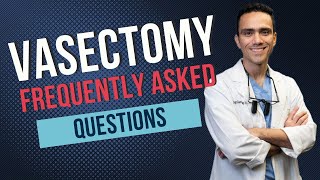 Vasectomy Frequently Asked Questions [upl. by Anayia970]