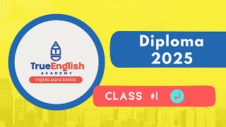 English Diploma 2025 – Class  1 – Introducción al Curso [upl. by Kristoforo]