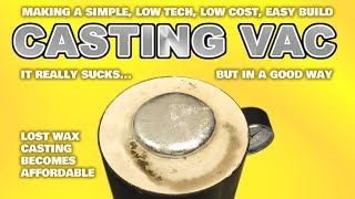 EASY build Vacuum Casting machine system for Lost Wax  PLA Casting  DIY chamber amp Pump  by VOGMAN [upl. by Yendahc633]