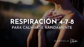 RESPIRACIÓN para REDUCIR la ANSIEDAD 🌱 Técnica 478 GabrielaLitschi [upl. by Lucchesi]