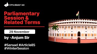 Parliament Sessions amp Related Terms  UPSC GS Paper II  Polity  CivilsDaily IAS [upl. by Anitneuq]