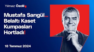 Mustafa Sarıgül Belaltı Kaset Kumpasları Hortladı  Yılmaz Özdil [upl. by Asel]