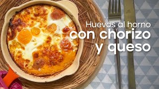 Huevos al horno con chorizo y queso recetas [upl. by Epilif]