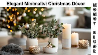 Elegant Minimalist Christmas Décor Simple Ideas for a Calm and Cozy Holiday [upl. by Seravat]