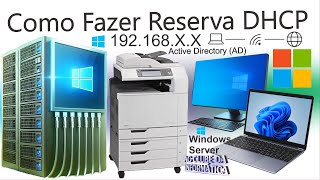 Como Fazer Reserva DHCP para PC ou Impressoras  Windows Server 2022 [upl. by Rocker]