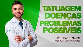 Tatuagem  DOENÇAS e PROBLEMAS POSSÍVEIS  Dr Lucas Fustinoni  CRMPR 30155 [upl. by Anilat]