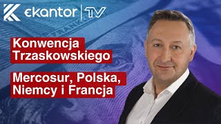 26 Komentarz Rynkowy  Konwencja TRZASKOWSKIEGO Mercosur Polska Niemcy i Francja [upl. by Deth]