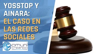 YOSSTOP Y AINARA EL JUICIO SUMARIO EN MEDIOS [upl. by Llerehs]