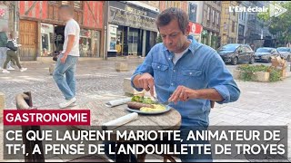 Ce que Laurent Mariotte animateur de TF1 a pensé de l’andouillette de Troyes [upl. by Fennie]