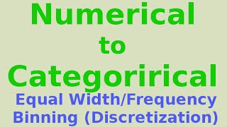 Transforming Numerical to Categorical Equal WidthFrequency Binning [upl. by Carly186]