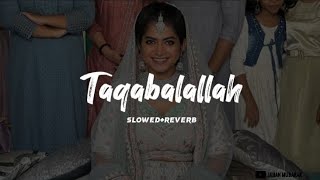 Taqabalallah Sulaikha Manzil climax song  slowereverb Extended Version  Dua Paramdhayaavin [upl. by Rahcir]