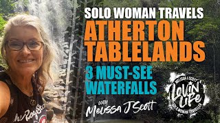 Melissas Solo Trip  Atherton Tablelands – 3 MustSee Waterfalls [upl. by Ak]