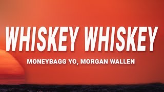 Moneybagg Yo  WHISKEY WHISKEY Lyrics ft Morgan Wallen [upl. by Ylirama]