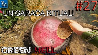 Green Hell Gameplay  The Ritual of Ungaraca and Fixing the Broken Boat Antenna 27 [upl. by Eniaj656]