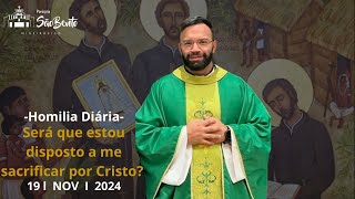 Será que estou disposto a me sacrificar por Cristo Dom Thiago  Homilia  19112024 [upl. by Ynad]