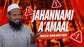 Jahannami Aamaal  Shaikh Dr Usman Anees Umari [upl. by Koch651]