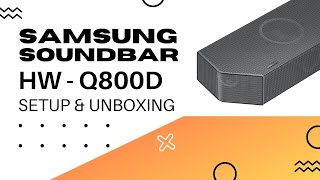 Samsung HWQ800D Soundbar Unboxing and Setup [upl. by Nomelif]