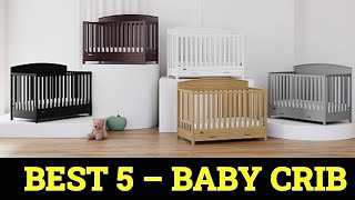 Top 5 Best Baby Crib of 2024 [upl. by Aschim]